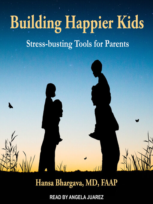 Title details for Building Happier Kids by Hansa Bhargava, MD, FAAP - Available